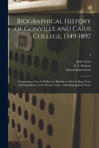 Biographical History of Gonville and Caius College, 1349-1897: Containing a List of All Known Members of the College From the Foundation to the Presen