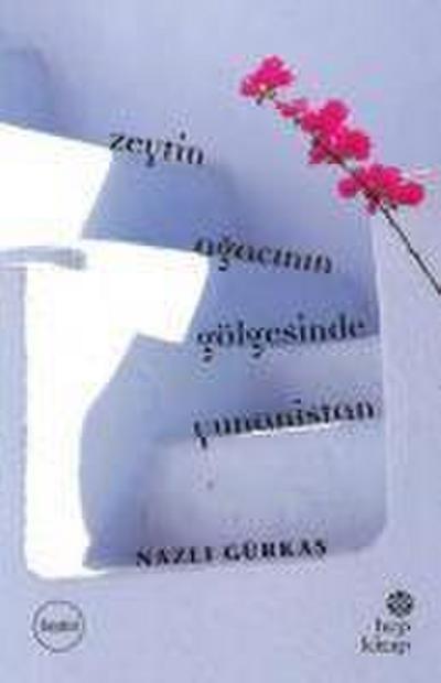 Zeytin Agacinin Gölgesinde Yunanistan