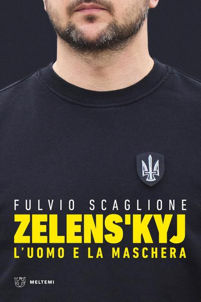 Zelens’kyj. L’uomo e la maschera