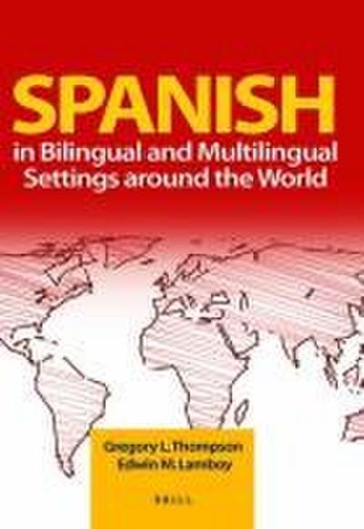 Spanish in Bilingual and Multilingual Settings Around the World