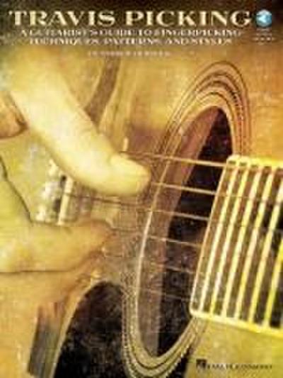 Travis Picking a Guitarist S Guide to Fingerpicking Techniques Learn Country Folk and Blues Styles with Step-By-Step Lessons and Tablature Includes Online Audio for Practice and Performance