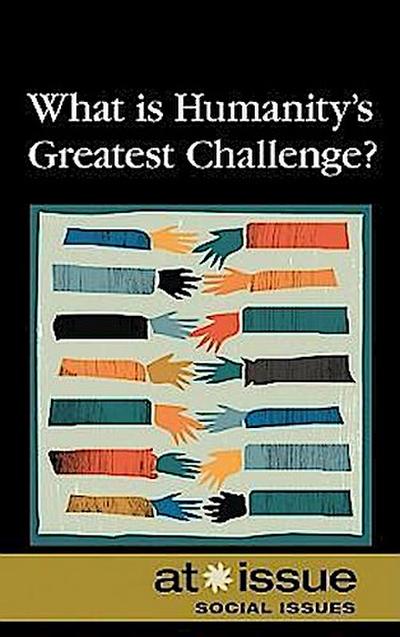 What Is Humanity’s Greatest Challenge?