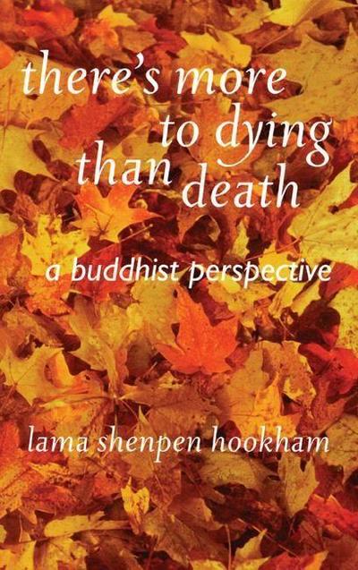 There’s More to Dying Than Death: A Buddhist Perspective