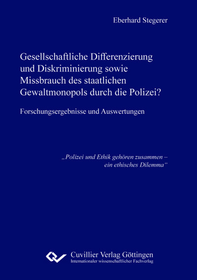 Gesellschaftliche Di¿erenzierung und Diskriminierung sowie Missbrauch des staatlichen Gewaltmonopols durch die Polizei?Forschungsergebnisse und Auswertungen