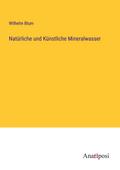 Natürliche und Künstliche Mineralwasser