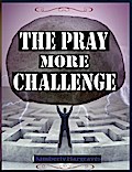 The Pray More Challenge