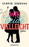 Wir beide, vielleicht: Roman