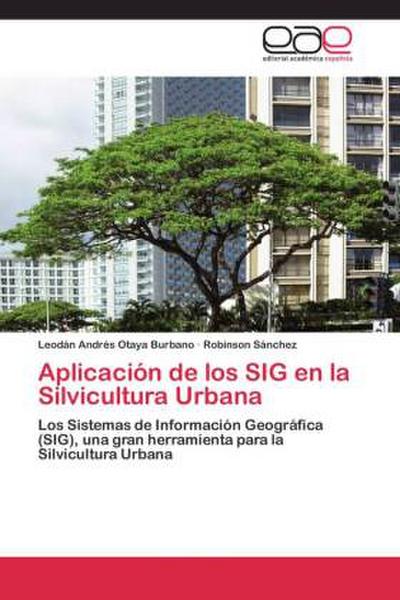 Aplicación de los SIG en la Silvicultura Urbana