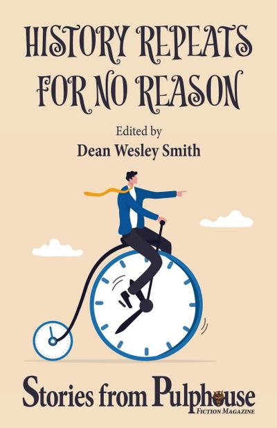 History Repeats for No Reason: Stories from Pulphouse Fiction Magazine (Pulphouse Books)