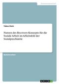 Nutzen des Recovery-Konzepts für die Soziale Arbei