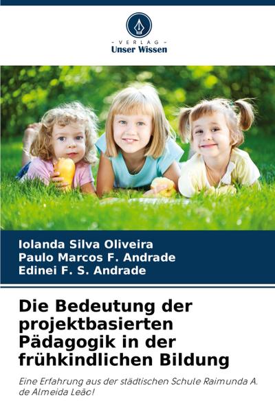 Die Bedeutung der projektbasierten Pädagogik in der frühkindlichen Bildung