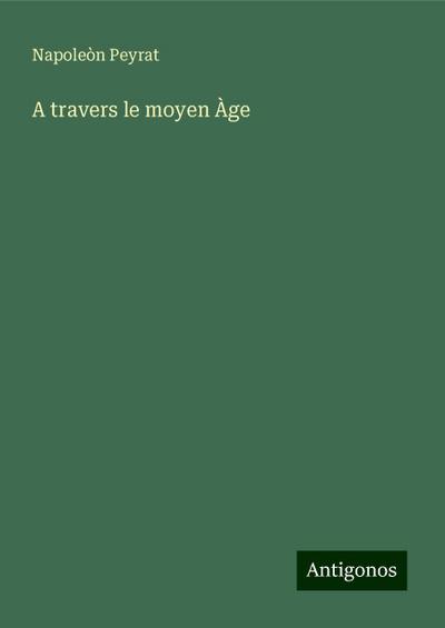 A travers le moyen Àge