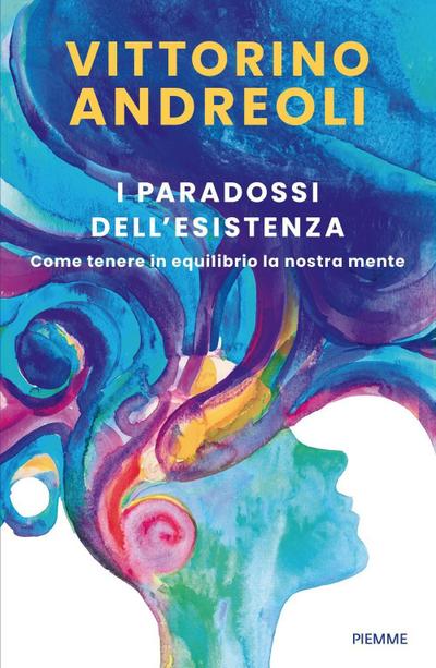 I paradossi dell’esistenza. Come tenere in equilibrio la nostra mente