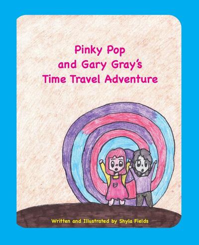 Pinky Pop and Gary Gray’s Time Travel Adventure