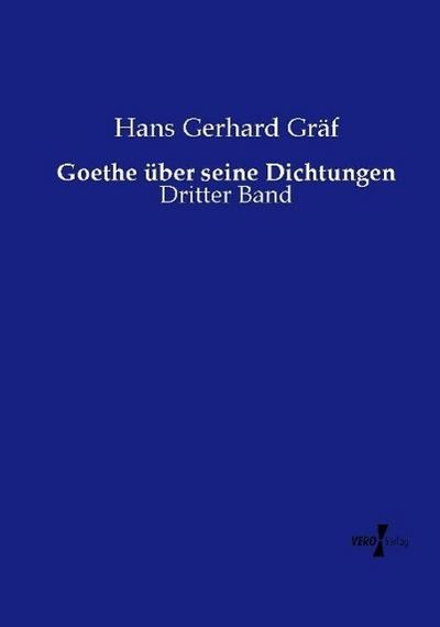 Goethe über seine Dichtungen
