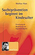 Suchtprävention beginnt im Kindesalter