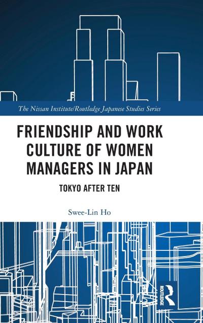 Friendship and Work Culture of Women Managers in Japan