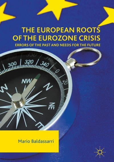 The European Roots of the Eurozone Crisis