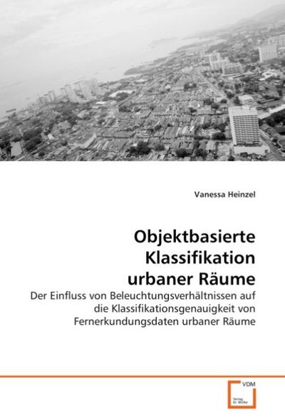 Objektbasierte Klassifikation urbaner Räume - Vanessa Heinzel