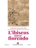 L’ibiscus stava fiorendo
