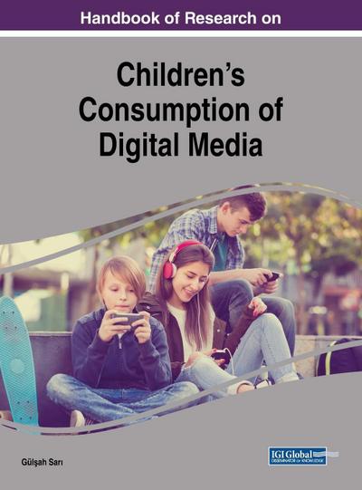 Handbook of Research on Children’s Consumption of Digital Media