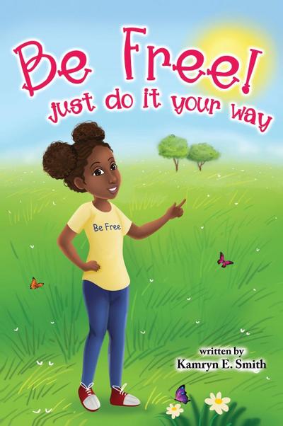 Be Free Just Do It Your Way