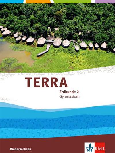 TERRA Erdkunde für Niedersachsen - Ausgabe für Gymnasien 2014. Schülerbuch 7./8. Klasse