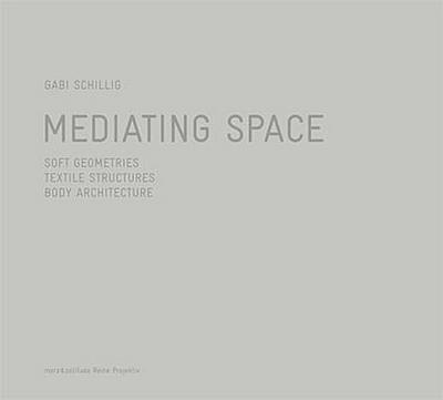 Schillig, G: Mediating Space