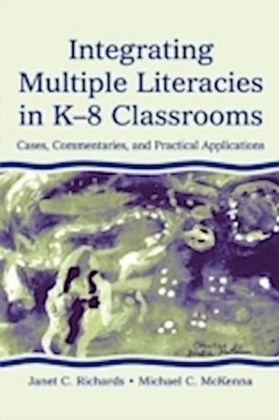 Integrating Multiple Literacies in K-8 Classrooms