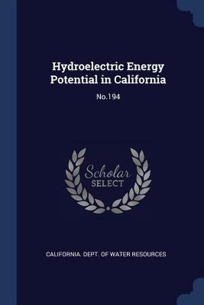 Hydroelectric Energy Potential in California: No.194