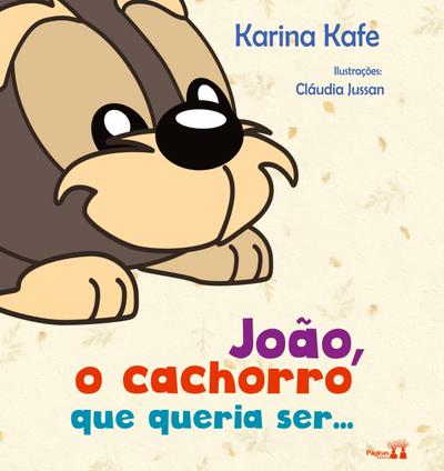 JOÃO, O CACHORRO QUE QUERIA SER...