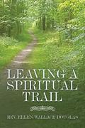 Leaving a Spiritual Trail