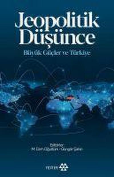 Jeopolitik Düsünce - Büyük Gücler ve Türkiye