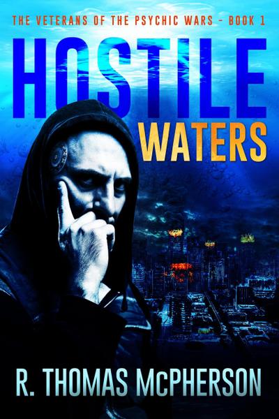 Hostile Waters (The Veterans of the Psychic Wars, #1)