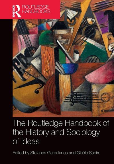 The Routledge Handbook of the History and Sociology of Ideas