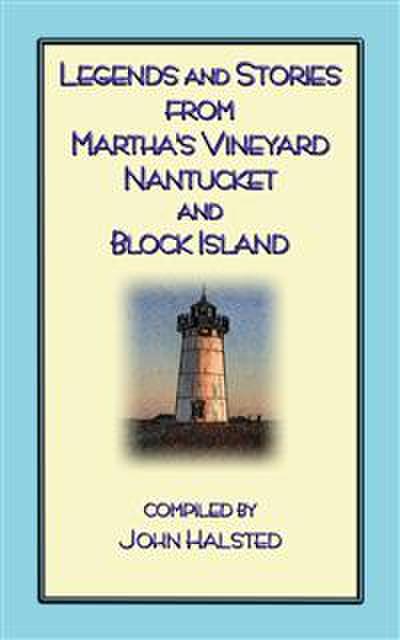 Stories From Marthas Vineyard - 23 stories, myths and legends from Martha’s Vineyard, Nantucket, Block Island and Cape Cod