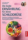 Die beste Ernährung für deine Schilddrüse