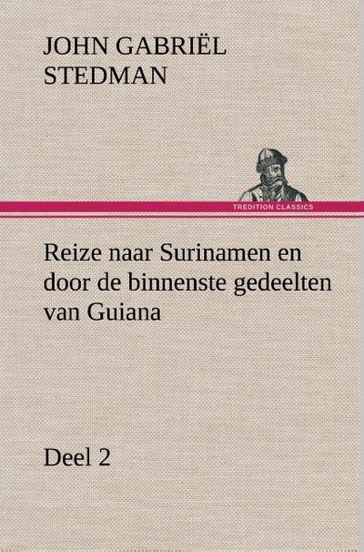 Reize naar Surinamen en door de binnenste gedeelten van Guiana - Deel 2
