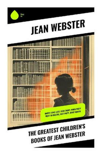 The Greatest Children’s Books of Jean Webster