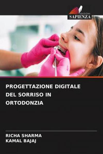 PROGETTAZIONE DIGITALE DEL SORRISO IN ORTODONZIA
