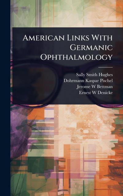 American Links With Germanic Ophthalmology