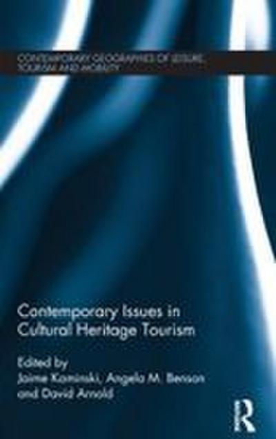 Contemporary Issues in Cultural Heritage Tourism