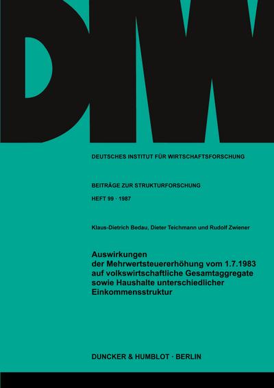 Auswirkungen der Mehrwertsteuererhöhung vom 1.7.1983 auf volkswirtschaftliche Gesamtaggregate sowie Haushalte unterschiedlicher Einkommensstruktur.