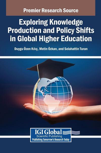 Exploring Knowledge Production and Policy Shifts in Global Higher Education