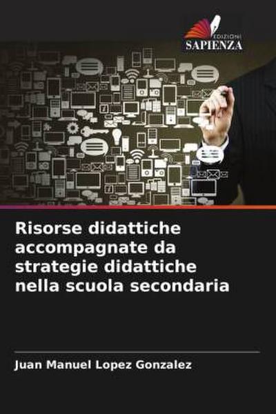 Risorse didattiche accompagnate da strategie didattiche nella scuola secondaria