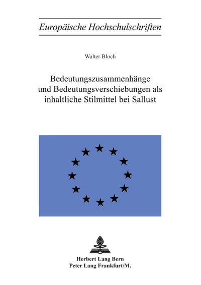 Bedeutungszusammenhänge und Bedeutungsverschiebungen als inhaltliche Stilmittel bei Sallust