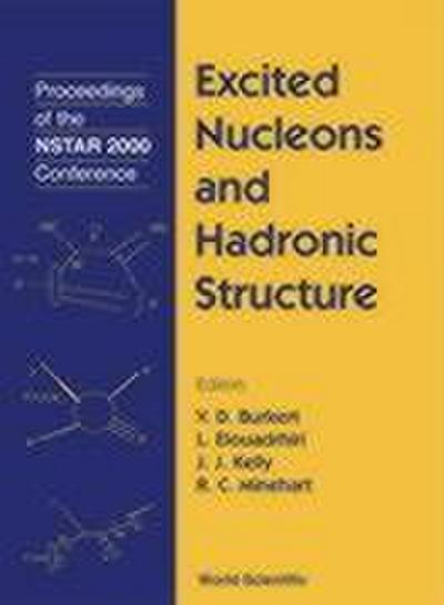Excited Nucleons and Hadron Structure - Proceedings of the Nstar 2000 Conference