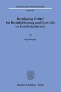 Beteiligung Dritter bei Beschlußfassung und Kontrolle im Gesellschaftsrecht.