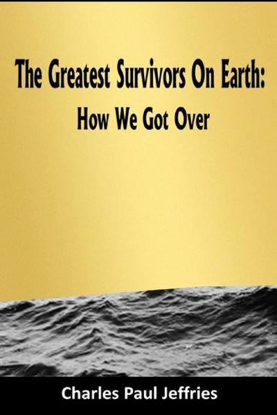 The Greatest Survivors On Earth