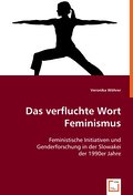 Das verfluchte Wort Feminismus